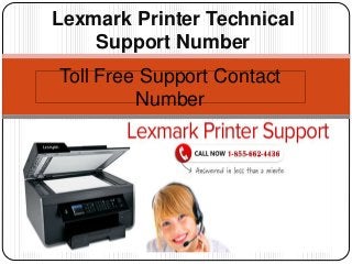 Lexmark Printer Technical
Support Number
Toll Free Support Contact
Number
 