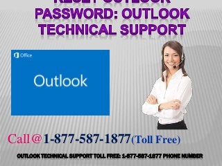 OUTLOOK TECHNICAL SUPPORT TOLL FREE: 1-877-587-1877 PHONE NUMBER
Call@1-877-587-1877(Toll Free)
 