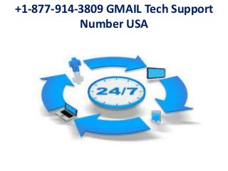 +1-877-914-3809 GMAIL Tech Support
Number USA
 