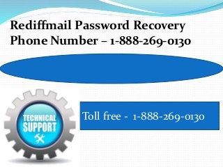 Rediffmail Password Recovery
Phone Number – 1-888-269-0130
Toll free - 1-888-269-0130
 