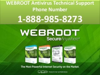 WEBROOT Antivirus Technical Support
Phone Number
1-888-985-8273
 