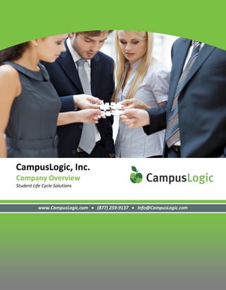 CampusLogic, Inc.
Company Overview
Student Life Cycle Solutions
www.CampusLogic.com  (877) 259-9137  Info@CampusLogic.com
 