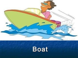 Boat
 