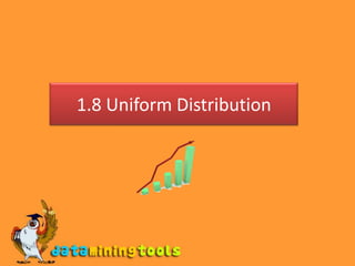 1.8 Uniform Distribution 