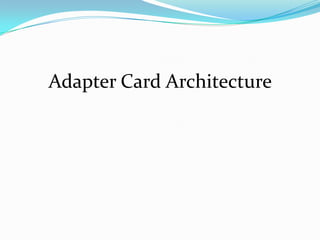 Adapter Card Architecture