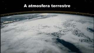 A atmosfera terrestre
 