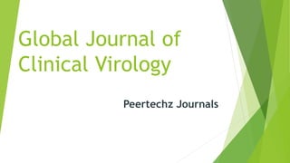 Global Journal of
Clinical Virology
Peertechz Journals
 