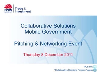 Collaborative Solutions Mobile Government Pitching & Networking Event Thursday 8 December 2011 
