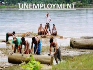 UNEMPLOYMENT
 