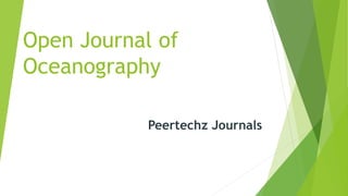Open Journal of
Oceanography
Peertechz Journals
 