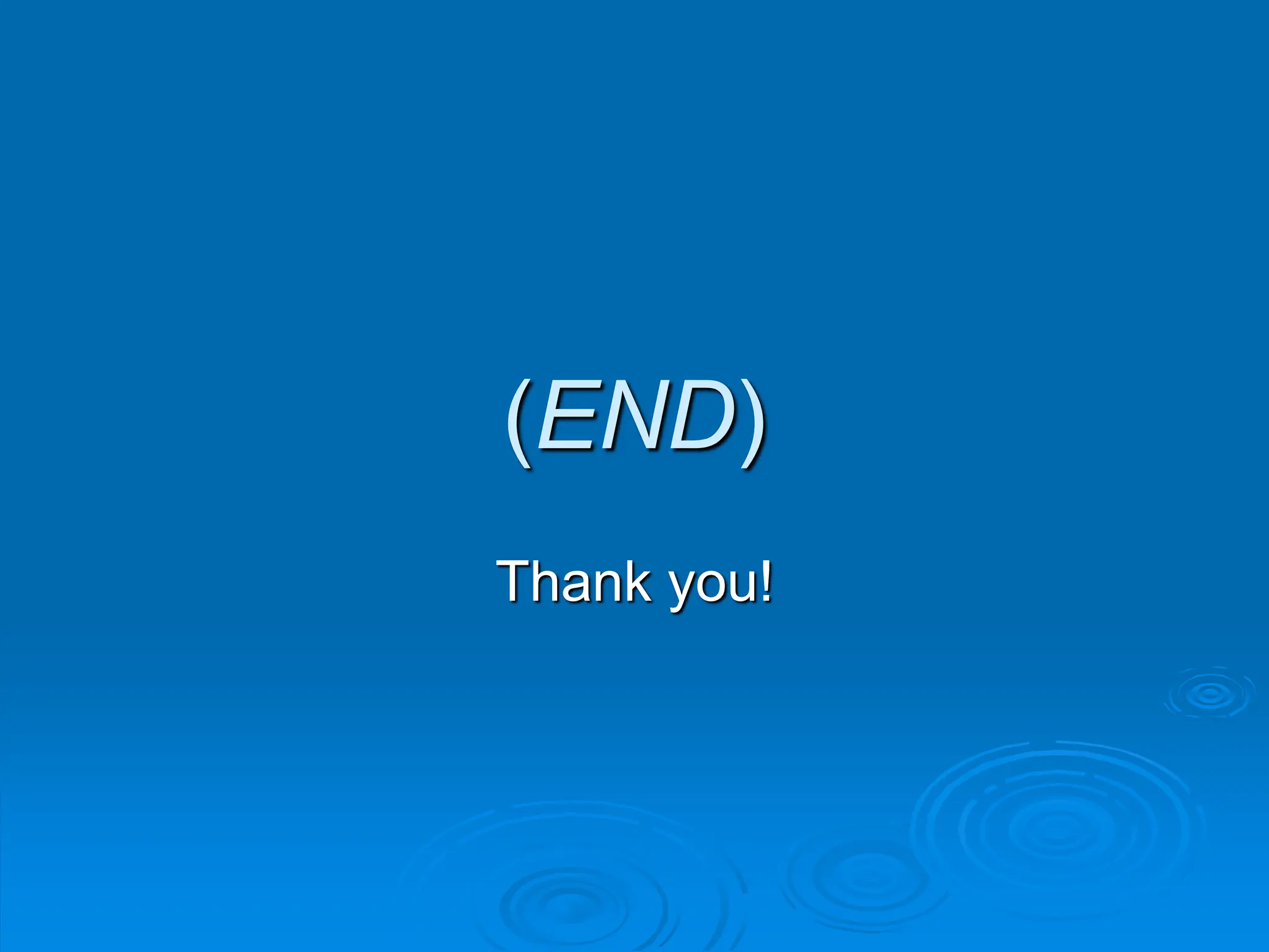 (END)
Thank you!
 