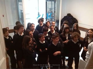 Museo de Arte de Santander - Alumnos de
1º ESO - Mayo 2015
 