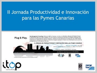II Jornada Productividad e Innovación
       para las Pymes Canarias
 