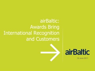airBaltic: Awards Bring International Recognition and Customers 