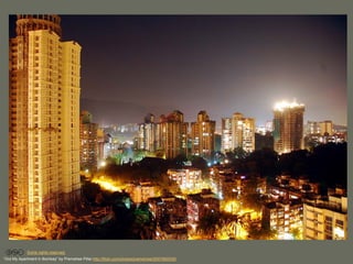 Some rights reserved.
“Out My Apartment in Bombay” by Premshee Pillai http://flickr.com/photos/premshree/2057669339/