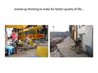 Joined-up thinking to make for better quality of life…

 