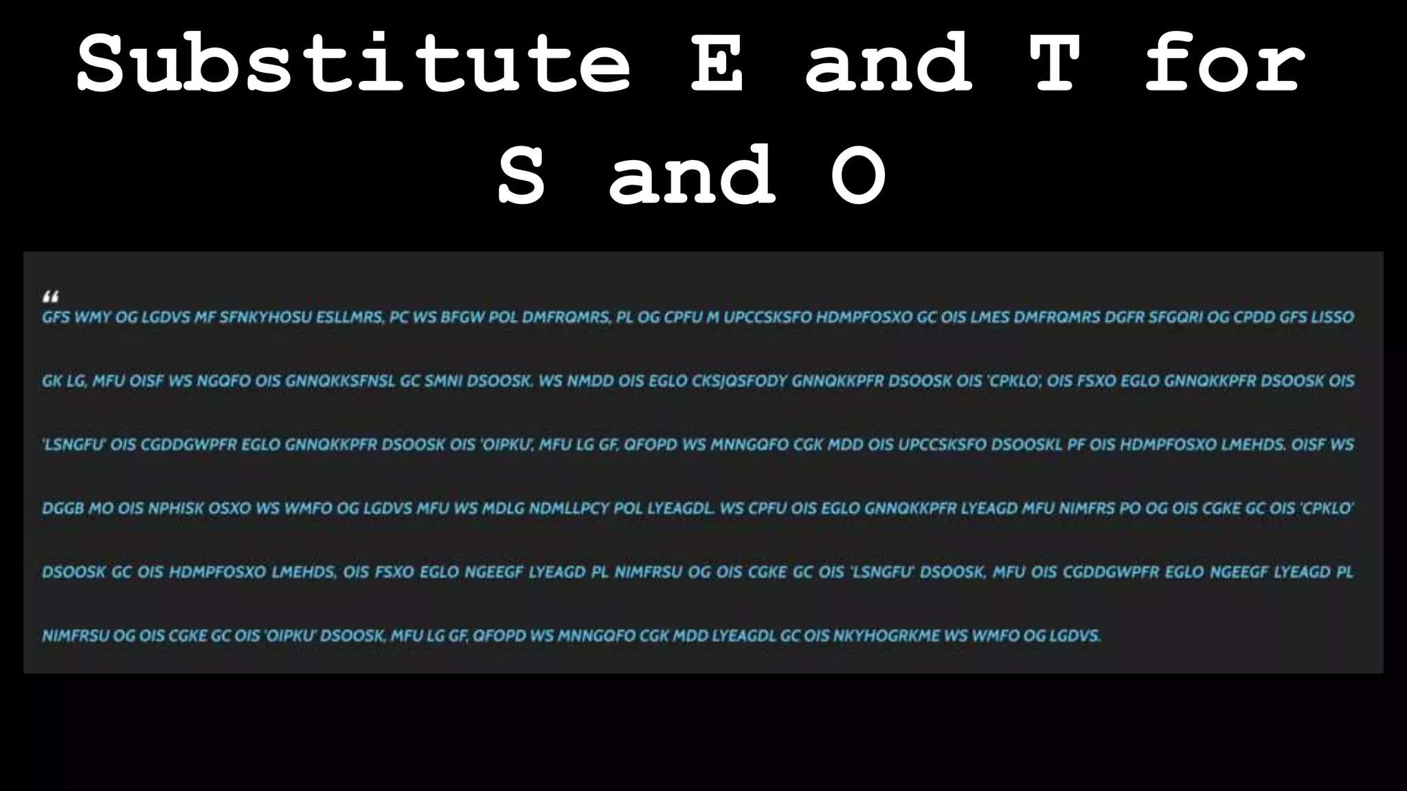 Substitute E and T for
S and O
 