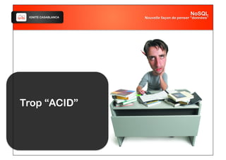 IGNITE CASABLANCA
Trop “ACID”