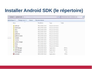 Installer Android SDK (le répertoire)
 