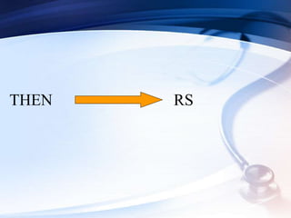 THEN RS
 