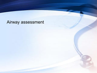 Airway assessment
 