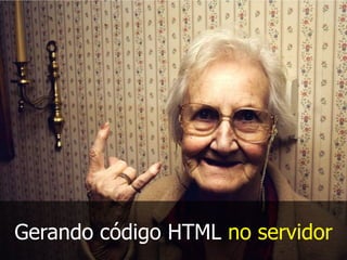 Quando pensamos em JavaScript,
qual é a primeira coisa que surge?
 