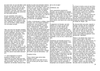 20
por assim dizer, em que não faltam certos
elementos do que hoje chamamos de
totalitarismo. Sabe-se ainda que alguns
dos discípulos de Sócrates, tal como
Alcebíades e Cármides, não foram muito
benquistos pelos democratas atenienses
por suas ações políticas.
Em seu comentário crítico sobre o
Eutífron, Stone procura apontar esta
problemática posição política de Sócrates,
que neste caso parece manifestar uma
certa “indiferença” em relação ao criado
que o pai de Eutífron acabou matando
com sua severa punição.
“Nem uma única vez Sócrates manifesta
sentimento algum de piedade em relação
ao pobre trabalhador sem terra. Seus
direitos jamais são mencionados. Teria
sido uma atitude ‘piedosa’ deixá-lo
exposto ao frio e à fome, enquanto o
proprietário resolvia, sem nenhuma
pressa, o que fazer com ele? (…) Sem
dúvida, é terrível um filho levar o pai a
julgamento. Mas, segundo os critérios
atenienses e gregos, o pai não podia
inocentar-se em relação à morte do
trabalhador sem ter sido julgado. (…) Se
ninguém maisia levar aquele proprietário à
cerimônia de purgação que representava
o julgamento, então não seria dever de
seus filho assumir essa tarefa dolorosa?”
(21)
I. F. Stone diagnostica na postura
socrática no Eutífron um certo
“preconceito de classe” tácito que seria
“reflexo do desprezo que Sócrates sentia
pela democracia”, tese que o livro O
Julgamento de Sócrates insiste em frisar
através de vasta documentação histórica.
Segundo Stone, Sócrates teria tratado o
homem que o pai de Eutífron matou como
um “mero criado”, indigno de compaixão,
jamais em momento algum do diálogo
reconhecendo que um crime sério havia
sido cometido, e que seria uma injustiça a
impunidade de um poderoso num caso em
que a punição havia caído sobre o
“despossuído” com tamanha força (e de
um modo fora da legalidade).
“Eutífron é ridicularizado no diálogo, sendo
encarado como uma espécie de fanático
supersticioso, mas sua atitude é mais
humana que a de Sócrates”, sustenta
Stone. “Evidentemente, Eutífron julgava
que o que estava em questão era um
dever que transcendia as obrigações filiais
e diferenças de status e classe. Sócrates
deixa de lado esse aspecto da questão. A
idéia de que todos são iguais diante da lei,
ou de justiça social, jamais é discutida no
diálogo. (…) A indiferença manifestada por
Sócrates em relação ao empregado teria
parecido a seus concidadãos semelhante
à indiferença com que ele havia encarado
a situação dos thetes em 411 e 404 a.C.
(…) [Sócrates] não se exilara durante
nenhum dos períodos da ditadura, nem
participara da restauração do regime
democrático. Sócrates não manifestava
nenhum interesse pelos direitos dos
pobres, nem pela justiça social. A atitude
de Eutífron é que era democrática.” (22)
A BARCA FATAL
“Para o mesmo lugar somos todos
tangidos e a sorte,
que mais cedo ou mais tarde há de vir,
e há de na barca pôr-nos para o eterno
exílio,
já na urna se agita.”
(HORÁCIO) (23)
Outra característica essencial de
Sócrates, que se manifesta na Apologia
platônica e em diálogos como o Críton e o
Fédon, é a idéia de que a virtude deve
prevalecer sobre o temor da morte. Aquilo
que o homem considera ser o justo e o
virtuoso deve ser sustentado até frente ao
último abismo, até mesmo sob a mais letal
ameaça.
O julgamento de Sócrates, que este
enfrenta já no outono de seus anos,
mostra-nos um velho filósofo que
demonstra muita ousadia quando
ameaçado com uma punição que faria
tremer em suas bases a maior parte dos
homens. E assim se explica: “À morte não
ligo mais importância que a um figo podre,
mas a não cometer nenhuma injustiça ou
impiedade, a isso sim dou o máximo valor”
(24).
Lembremos que Sócrates recusa-se a
adotar métodos sentimentalóides, como
súplicas entre lágrimas e dramas
lamurientos, na tentativa de “amolecer o
coração” de seus juízes e conquistar sua
absolvição. O filósofo está convicto de não
ter culpa alguma e não irá fazer uma falsa
confissão com o intuito de retirar seu
pescoço do gládio — ou sua língua da
cicuta. Sócrates já está próximo da morte
quando é julgado, e sabe disso; mas não
se esgoela, se descabela ou se
descontrola frente a esta perspectiva tão
acabrunhante para a maioria de nós. Sua
postura frente à Grande Foice que nos
ceifa a todos é mais de serenidade e
resignação que de angústia e apreensão.
É só trazer à mente a cena em que Críton,
visitando seu mestre na prisão de Atenas,
após este ser condenado à morte, admira
Sócrates enquanto este dorme, depois
comunicando o quanto ficou maravilhado
com a “placidez” do sono e com a
“brandura” com que o filósofo suporta sua
“desgraça”. E admira que Sócrates aja
sem dar mostras de dilaceramentos e
transtornos de angústia estando numa
situação que deixaria quase todos homens
em estado de “aflição”. (25)
No discurso frente aos juízes, segundo a
Apologia, Sócrates não tem a pretensão
de saber com certeza o que a morte é:
supor deter um conhecimento como tal,
aliás, seria ser infiel ao seu princípio “sei
que nada sei”. Mas ele imagina que a
morte só possa significar uma de duas
coisas, e que ambas lhe aparecem como
perspectivas “agradáveis”.
“Morrer é uma destas duas coisas: ou o
morto é igual a nada, e não sente
nenhuma sensação de coisa nenhuma; ou
então, como se costuma dizer, trata-se
duma mudança, uma emigração da alma,
do lugar deste mundo para outro lugar. Se
não há nenhuma sensação, se é como um
sono em que o adormecido nada vê nem
sonha, que maravilhosa vantagem seria a
morte! (…) Se, de outro lado, a morte é
como a mudança daqui para outro lugar e
está certa a tradição de que lá estão todos
os mortos, que maior bem haveria que
esse, senhores juízes? Se, chegando ao
Hades, livre dessas pessoas que se
intitulam juízes, a gente vai encontrar os
verdadeiros juízes (…), não valeria a pena
a viagem? Quanto não daria qualquer de
vós para estar na companhia de Orfeu,
 