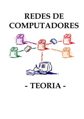 REDES DE
COMPUTADORES




  - TEORIA -
 