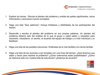 Tomar decisiones.Brinda oportunidades para:Evaluar e intentar lo que usted conoce.