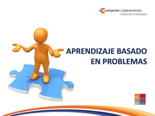 APRENDIZAJE BASADOEN PROBLEMAS