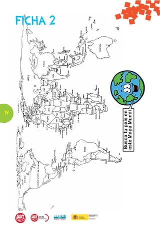 14
                   FICHA 2




Busca tu país en
este Mapa Mundi
 