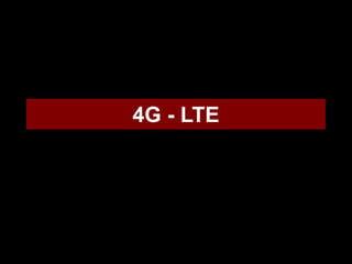 4G - LTE
 