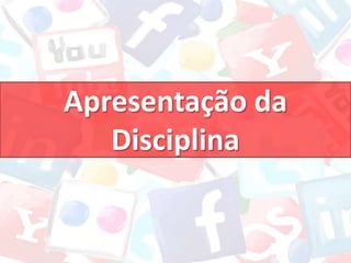 Apresentação da Disciplina