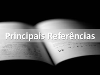 Principais Referências