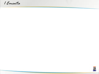 1 Ementa
 