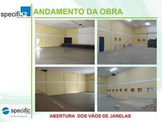 ANDAMENTO DA OBRA

ABERTURA DOS VÃOS DE JANELAS

 