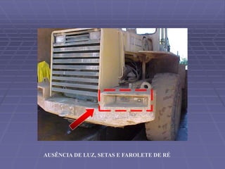 AUSÊNCIA DE LUZ, SETAS E FAROLETE DE RÉ
 