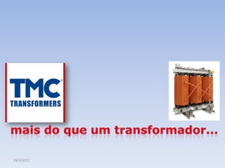 mais do que um transformador... 11/08/2010 