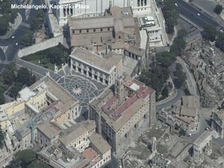 Michelangelo. Kapitolio Plaza
 
