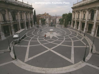 Michelangelo. Kapitolio Plaza
 
