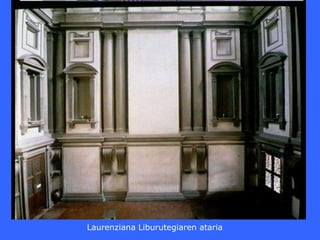 Laurenziana Liburutegiaren ataria
 