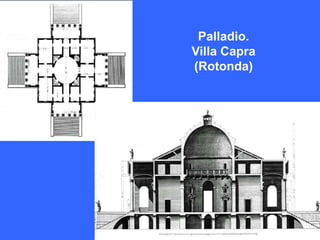 Palladio.
Villa Capra
(Rotonda)
 