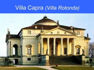 Villa Capra (Villa Rotonda)
 