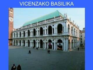 VICENZAKO BASILIKA
 