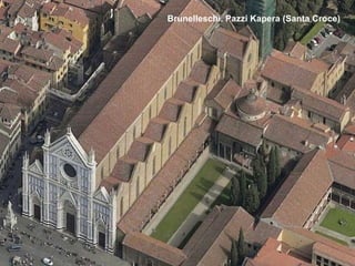 Brunelleschi. Pazzi Kapera (Santa Croce)
 