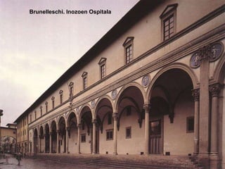 Brunelleschi. Inozoen Ospitala
 
