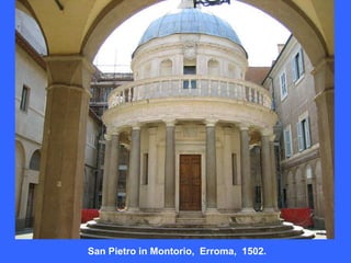 San Pietro in Montorio, Erroma, 1502.
 