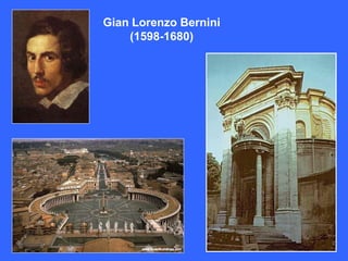Gian Lorenzo Bernini
    (1598-1680)
 