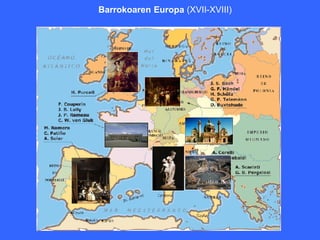 Barrokoaren Europa (XVII-XVIII)
 