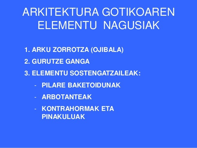 Arku gotiko zorrotzak Arku Arku Arkutudorra konopiala karpanela